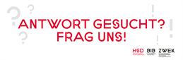 Weiße Grafik mit der roten Beschriftung: Antwort gesucht? Frag uns! Mit Logo der HSD BIB und ZWEK